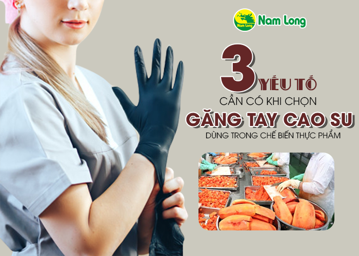 3 yếu tố cần có khi chọn găng tay cao su - 01