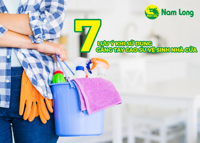 7 Lưu ý khi sử dụng găng tay cao su vệ sinh nhà cửa (1)