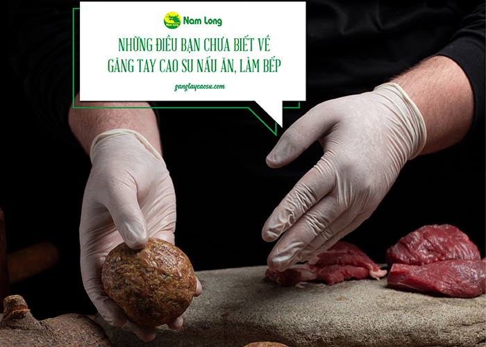 găng tay cao su nấu ăn, làm bếp Nam Long