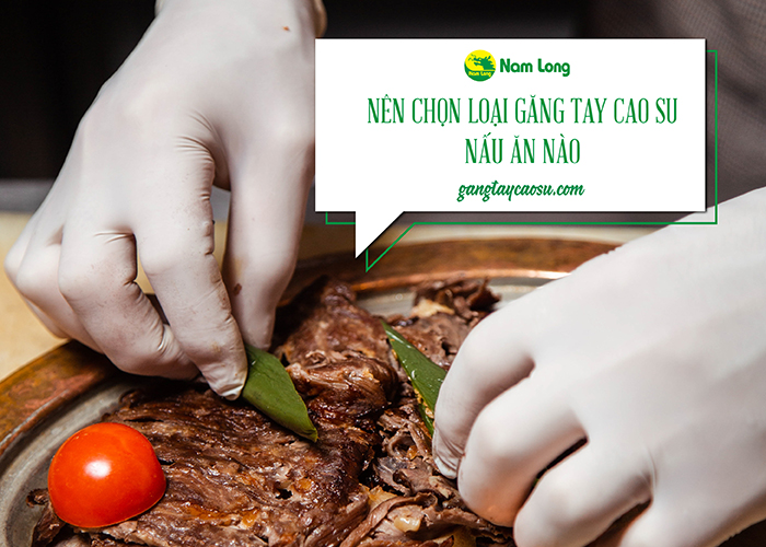 găng tay cao su nấu ăn, làm bếp Nam Long