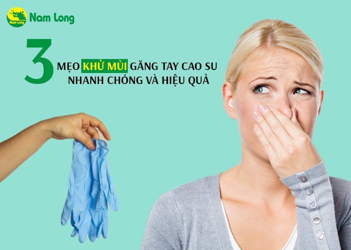 Bỏ túi 3 mẹo khử mùi găng tay cao su nhanh chóng và hiệu quả (2)