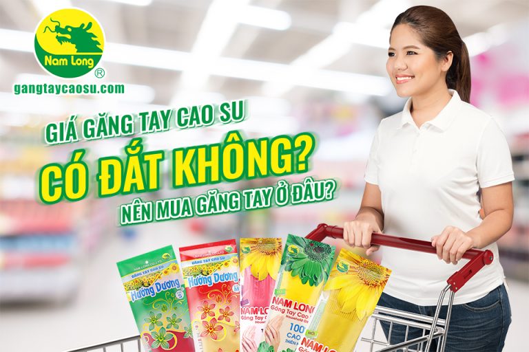 Giá găng tay cao su có đắt không? Nên mua găng tay ở đâu?