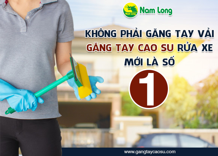 Không phải găng tay vải, găng tay cao su rửa xe mới là số 1-1
