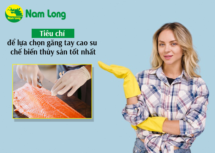 Tiêu chí để lựa chọn găng tay cao su chế biến thủy sản tốt nhất (1)