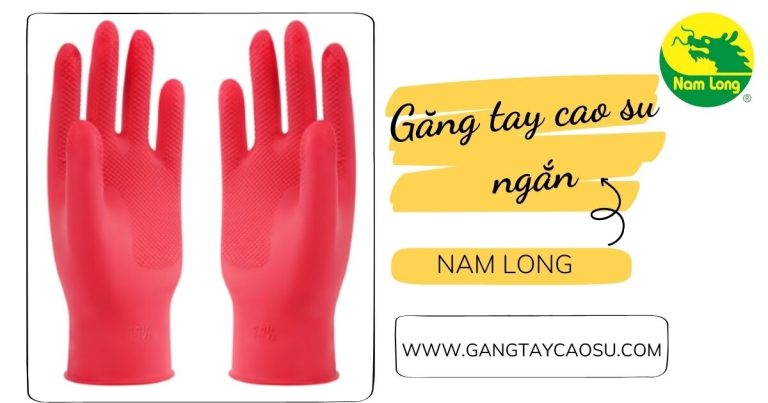 Gang tay cao su ngan Nam Long