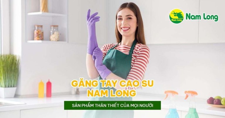 Gang tay cao su thuong hieu Nam Long