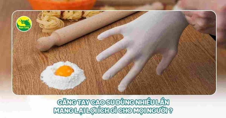 găng tay cao su dùng nhiều lần Nam Long