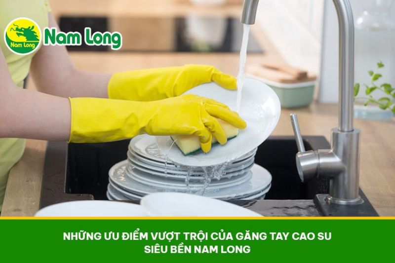Găng tay cao su siêu bền Nam Long 