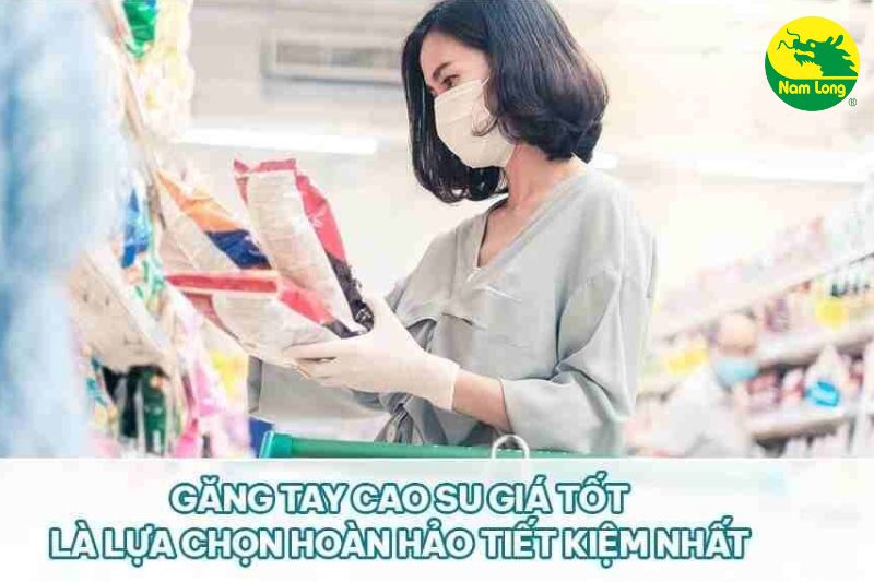 Găng tay cao su gia tot Nam Long