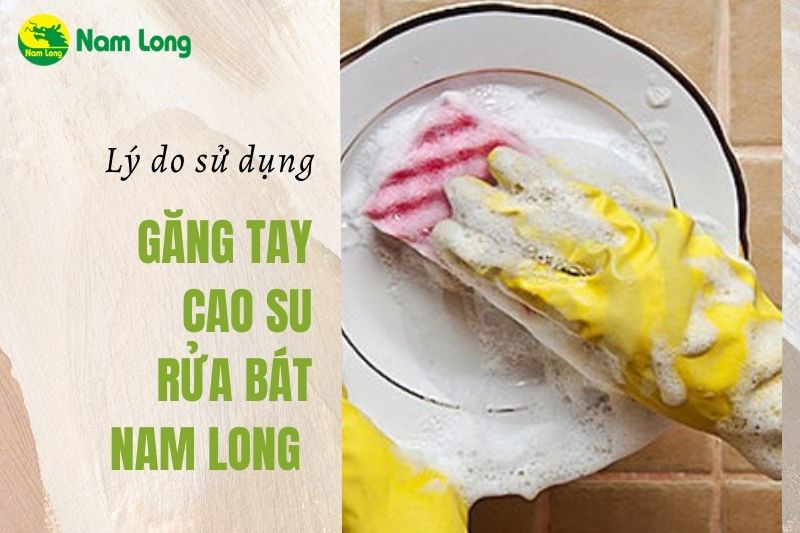 Găng tay cao su rửa bát Nam Long thương hiệu hàng Việt Nam chất lượng cao