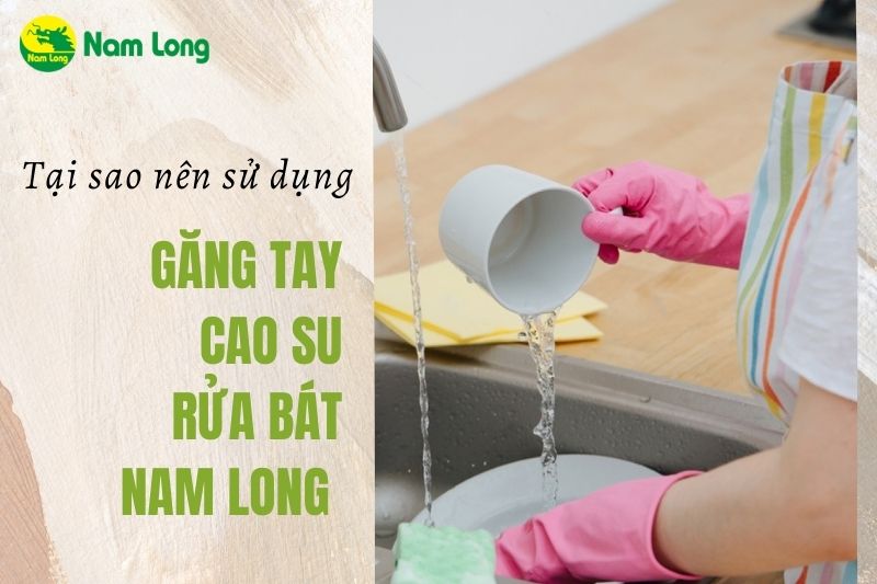 Găng tay cao su rửa bát Nam Long dành cho người nội trợ