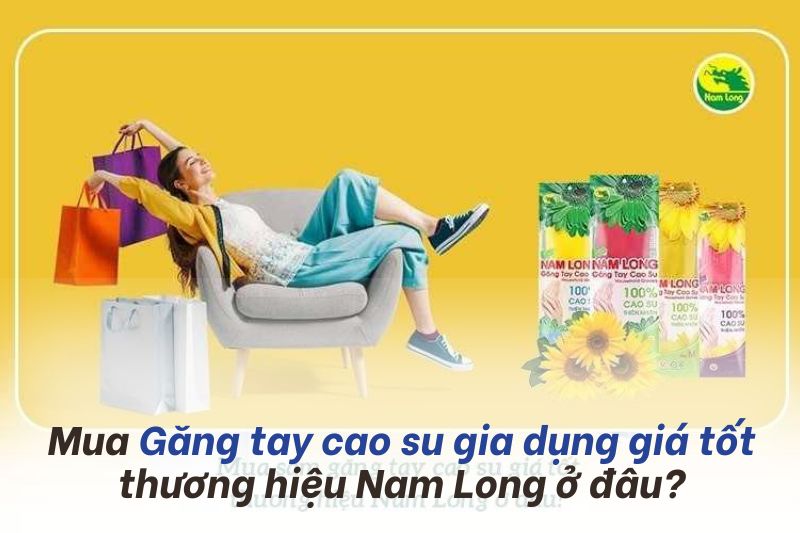 Mua găng tay cao su gia dụng giá tốt Nam Long 