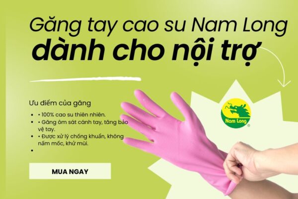 Găng tay cao su Nam Long cho nội trợ bảo vệ thầm lặng cho gia đình