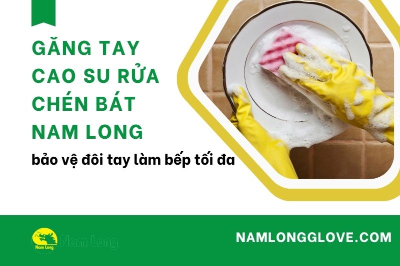 Găng tay cao su rửa chén bát Nam Long