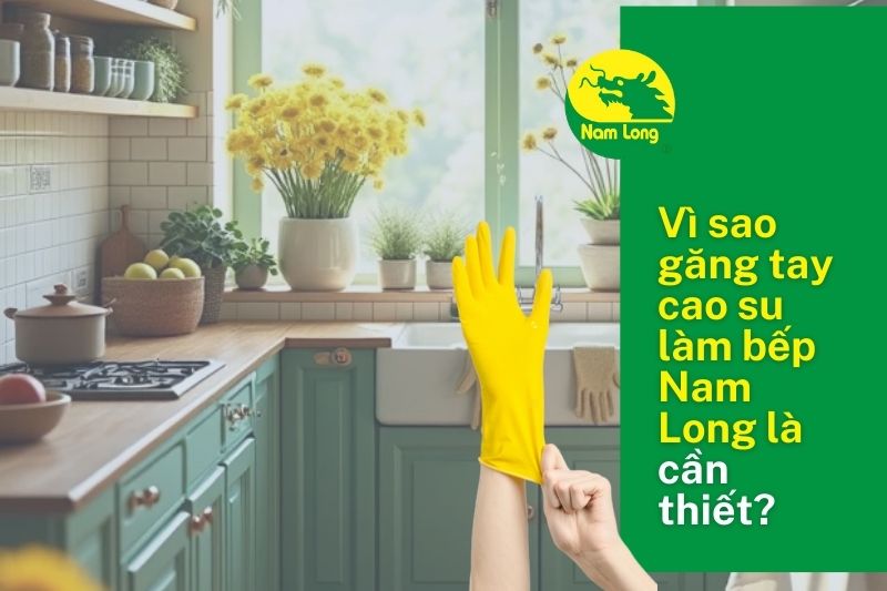 Găng tay cao su làm bếp Nam Long 