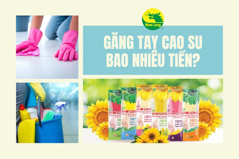 găng tay cao su Nam Long bao nhiêu tiền 