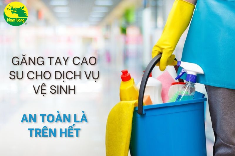 găng tay cao su cho dịch vụ vệ sinh Nam Long