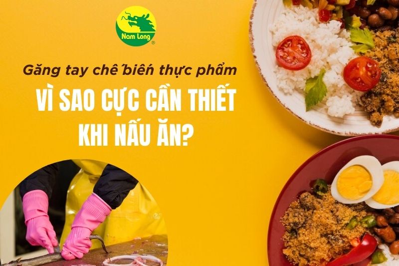 Găng tay chế biến thực phẩm Nam Long 