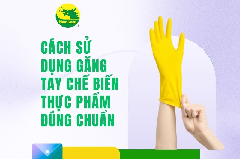 Găng tay chế biến thực phẩm Nam Long 