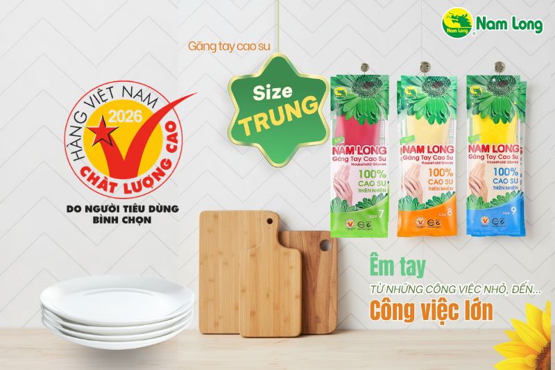 Găng tay cao su Nam Long: Hành trình 14 năm đạt danh hiệu Hàng Việt Nam chất lượng cao