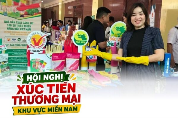 Găng tay cao su Nam Long tại Hội nghị xúc tiến thương mại Việt Nam - Campuchia