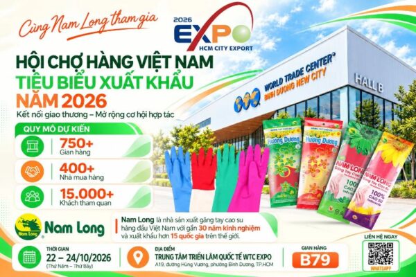 HCMC Export 2026 Găng tay cao su Nam Long giải pháp bảo vệ đôi tay và nguồn cung xuất khẩu bền vững